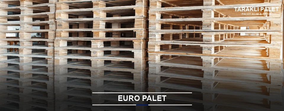 Taraklı Euro Palet Tedariği Taraklı Euro Palet Tedariği