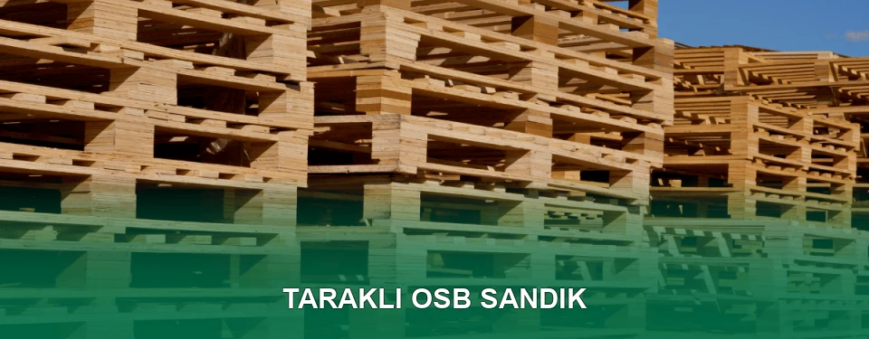 Taraklı OSB Sandık İmalatı